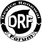 drf device renewal forum