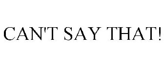 can't say that!