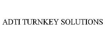 adti turnkey solutions