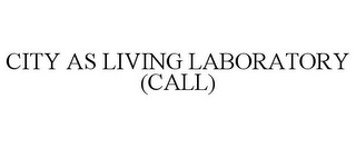 city as living laboratory (call)