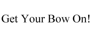 get your bow on!