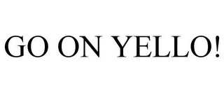 go on yello!