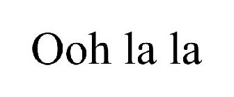 ooh la la