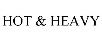 hot & heavy