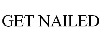 get nailed