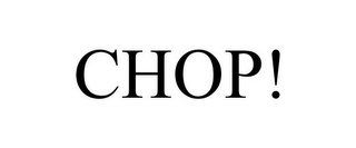 chop!