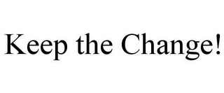 keep the change!