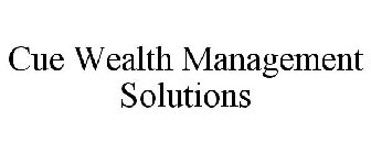 cue wealth management solutions