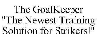 the goalkeeper "the newest training solution for strikers!"