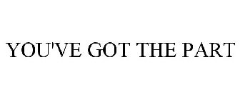 you've got the part