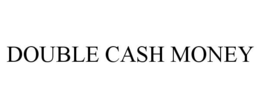 double cash money