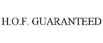 h.o.f. guaranteed