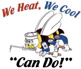 we heat, we cool "can do!" master h.v.a.c. technician certified epa contractor seabee iaq specialist