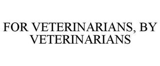 for veterinarians, by veterinarians