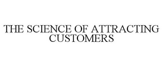 the science of attracting customers
