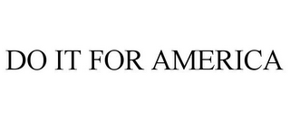 do it for america