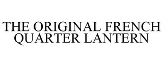 the original french quarter lantern