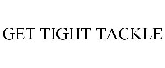 get tight tackle