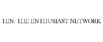 ten: the enthusiast network