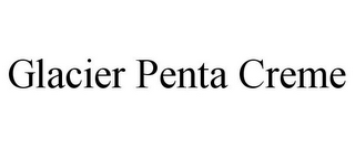 glacier penta creme