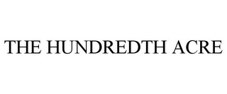 the hundredth acre