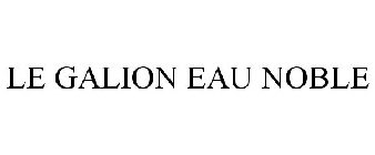 le galion eau noble