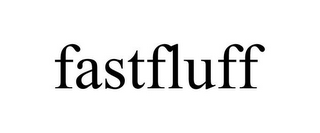 fastfluff
