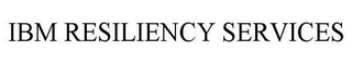 ibm resiliency services