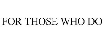 for those who do