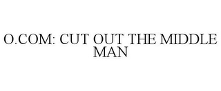 o.com: cut out the middle man