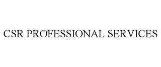 csr professional services