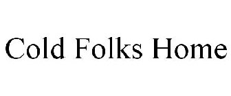 cold folks home