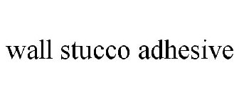 wall stucco adhesive