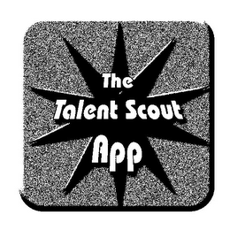 the talent scout app