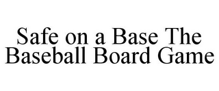 safe on a base the baseball board game