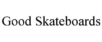 good skateboards