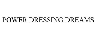 power dressing dreams
