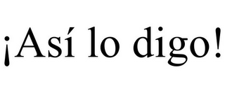 ¡asÍ lo digo!
