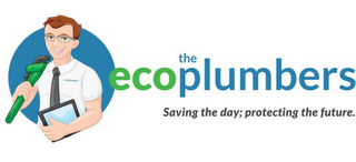 the ecoplumbers saving the day; protecting the future.