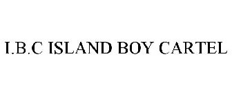 i.b.c island boy cartel
