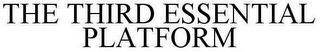 the third essential platform