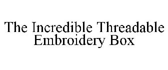 the incredible threadable embroidery box