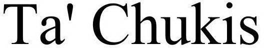ta' chukis