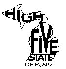 high five state of mi.nd