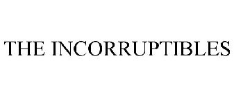 the incorruptibles