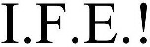 i.f.e.!