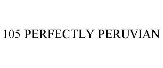 105 perfectly peruvian