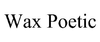 wax poetic
