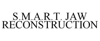 s.m.a.r.t. jaw reconstruction