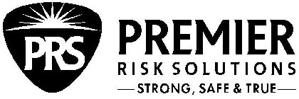 prs premier risk solutions strong, safe & true